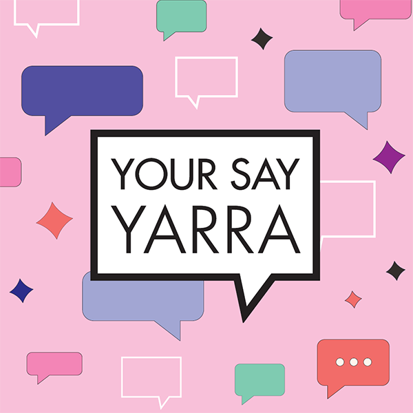 Multicoloured speech bubbles against a pink background with the text reading "Your Say Yarra"
