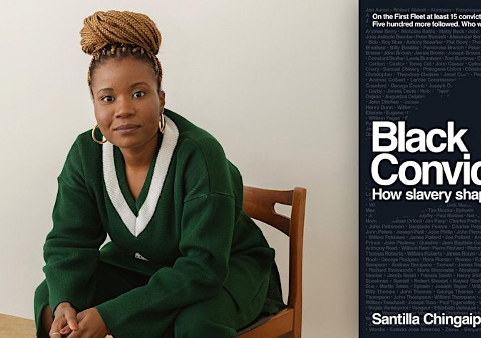 Black Convicts: How Slavery Shaped Australia — Santilla Chingaipe